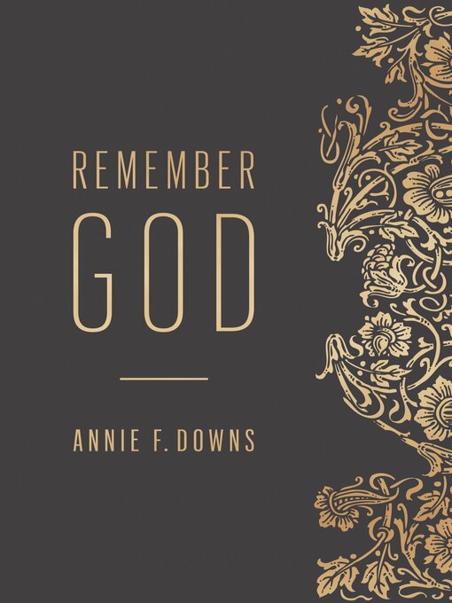 Title details for Remember God by Annie F. Downs - Wait list